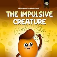 Algopix Similar Product 4 - The Impulsive Creature A Childrens