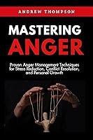 Algopix Similar Product 10 - Mastering Anger Proven Anger