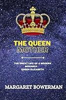 Algopix Similar Product 15 - The Queen Mother  The life of a great