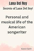 Algopix Similar Product 14 - Lana Del Rey: Secrets of Lana Del Rey