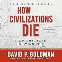 Algopix Similar Product 12 - How Civilizations Die and Why Islam Is
