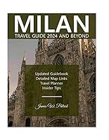 Algopix Similar Product 7 - MILAN TRAVEL GUIDE 2024 AND BEYOND