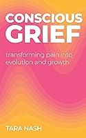 Algopix Similar Product 12 - Conscious Grief Transforming Pain into
