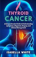 Algopix Similar Product 15 - Thyroid Cancer A Comprehensive Guide