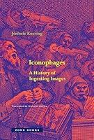 Algopix Similar Product 15 - Iconophages A History of Ingesting