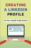 Algopix Similar Product 7 - Creating A LinkedIn Profile Get Your