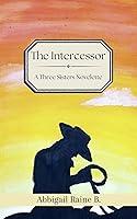 Algopix Similar Product 17 - The Intercessor A Three Sisters