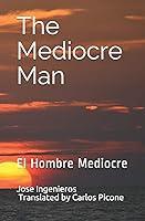 Algopix Similar Product 13 - The Mediocre Man: El Hombre Mediocre