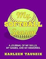 Algopix Similar Product 2 - My Softball Season A journal of my