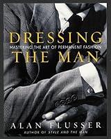 Algopix Similar Product 11 - Dressing the Man Mastering the Art of