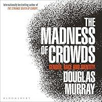 Algopix Similar Product 1 - The Madness of Crowds Gender Race and