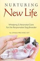 Algopix Similar Product 16 - Nurturing New Life A Guide to Whelping