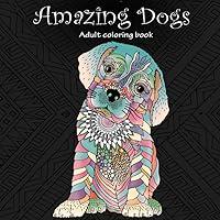 Algopix Similar Product 13 - Amazing Dogs Adult Coloring Book