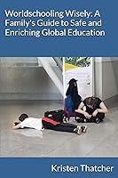 Algopix Similar Product 6 - Worldschooling Wisely A Familys Guide