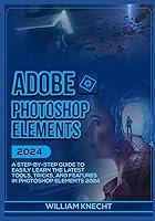 Algopix Similar Product 13 - ADOBE PHOTOSHOP ELEMENTS 2024 A Step