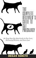Algopix Similar Product 3 - The Complete Beginners Guide To Cat