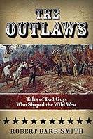 Algopix Similar Product 1 - The Outlaws Tales Of Bad Guys Who