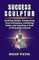 Algopix Similar Product 7 - SUCCESS SCULPTOR Crafting Habits