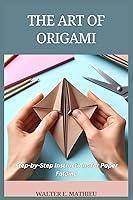 Algopix Similar Product 15 - THE ART OF ORIGAMI StepbyStep