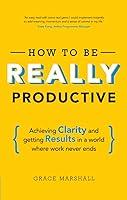 Algopix Similar Product 10 - How to Be Really Productive Achieving