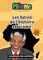 Algopix Similar Product 2 - LES HEROS DE L HISTOIRE AFRICAINE