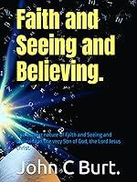 Algopix Similar Product 4 - Faith and Seeing and Believing The