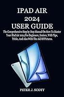 Algopix Similar Product 12 - IPAD AIR 2024 USER GUIDE The