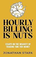 Algopix Similar Product 14 - Hourly Billing Is Nuts Essays On The