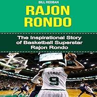 Algopix Similar Product 11 - Rajon Rondo The Inspirational Story of