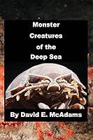 Algopix Similar Product 1 - Monster Creatures of the Deep Sea