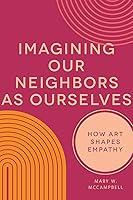 Algopix Similar Product 18 - Imagining Our Neighbors as Ourselves