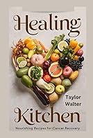 Algopix Similar Product 17 - Healing Kitchen Nourishing Recipes for