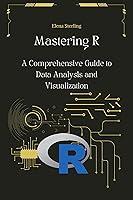 Algopix Similar Product 1 - Mastering R A Comprehensive Guide to