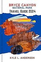 Algopix Similar Product 18 - BRYCE CANYON NATIONAL PARK TRAVEL GUIDE