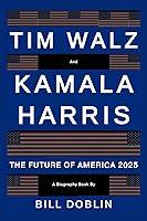 Algopix Similar Product 2 - TIM WALZ And KAMALA HARRIS Biography