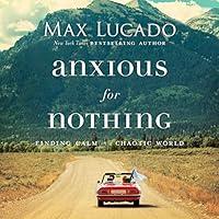 Algopix Similar Product 14 - Anxious for Nothing Finding Calm in a
