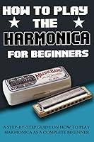 Algopix Similar Product 19 - How To Play The Harmonica for