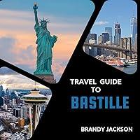 Algopix Similar Product 7 - Travel Guide To Bastille