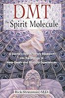 Algopix Similar Product 5 - DMT The Spirit Molecule A Doctors