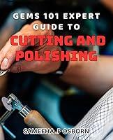 Algopix Similar Product 11 - Gems 101 Expert Guide to Cutting and