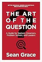 Algopix Similar Product 9 - The Art of the Question A Guide for