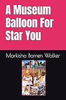 Algopix Similar Product 13 - A Museum Balloon For Star You