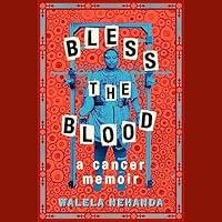 Algopix Similar Product 12 - Bless the Blood: A Cancer Memoir
