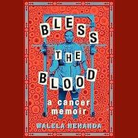 Algopix Similar Product 4 - Bless the Blood: A Cancer Memoir