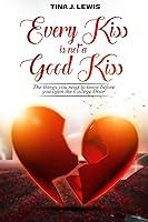 Algopix Similar Product 16 - Every Kiss Is Not A Good Kiss The