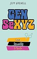 Algopix Similar Product 11 - Gen SeXYZ: Love, Sexuality & Youth