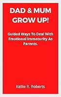 Algopix Similar Product 18 - DAD  MUM GROW UP Guided ways to deal