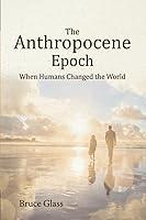 Algopix Similar Product 2 - The Anthropocene Epoch When Humans