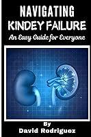 Algopix Similar Product 3 - NAVIGATING KIDNEY FAILURE A