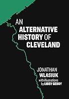 Algopix Similar Product 5 - An Alternative History of Cleveland